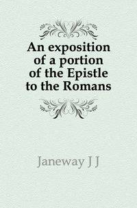 An exposition of a portion of the Epistle to the Romans
