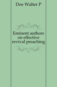 Eminent authors on effective revival preaching