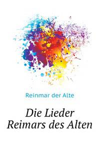 Die Lieder Reimars des Alten ..
