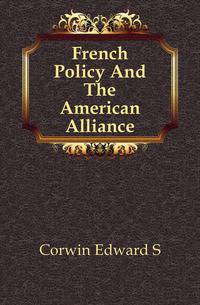 French Policy And The American Alliance