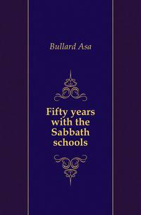 Fifty years with the Sabbath schools