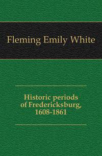 Historic periods of Fredericksburg, 1608-1861