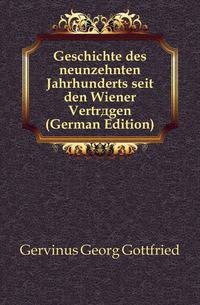Geschichte des neunzehnten Jahrhunderts seit den Wiener Vertraegen (German Edition)