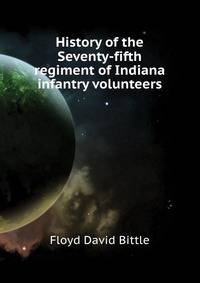History of the Seventy-fifth regiment of Indiana infantry voluteers. its organization, campaigns, and battles (1862-65.)