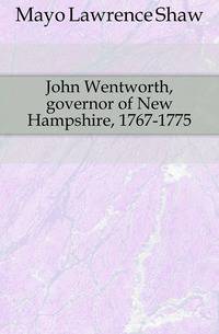 John Wentworth, governor of New Hampshire, 1767-1775