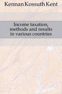 Income taxation, methods and results in various countries