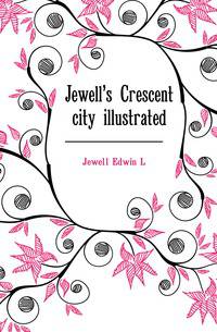 Jewell's Crescent city illustrated