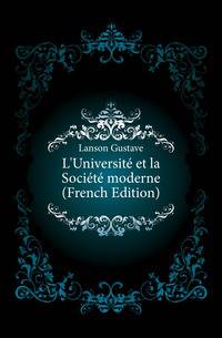 L'Universite et la Societe moderne (French Edition)