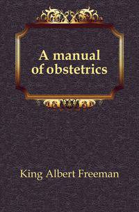 A manual of obstetrics