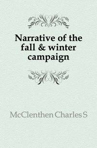 Narrative of the fall &amp; winter campaign