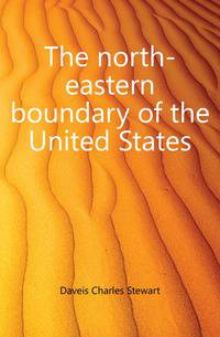 The north-eastern boundary of the United States