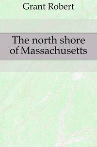 The north shore of Massachusetts