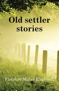 Old settler stories