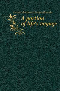 A portion of life's voyage