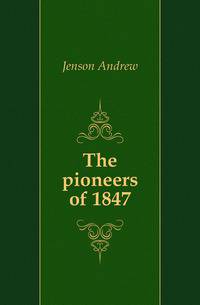 The pioneers of 1847
