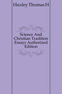 Science And Christian Tradition Essays Authorized Edition