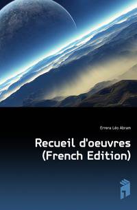 Recueil d'oeuvres (French Edition)