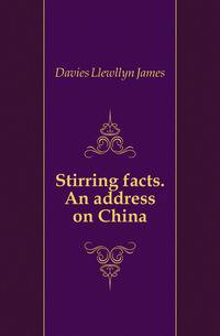 Stirring facts. An address on China