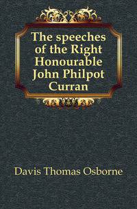 The speeches of the Right Honourable John Philpot Curran