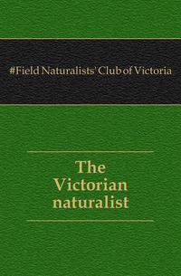 The Victorian naturalist