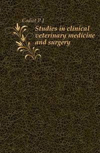 Studies in clinical veterinary medicine and surgery