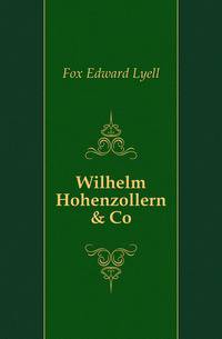 Wilhelm Hohenzollern &amp; Co
