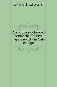 An address delivered before the Phi beta kappa society in Yale college