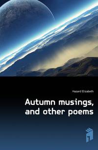 Autumn musings, and other poems