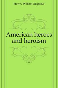 American heroes and heroism