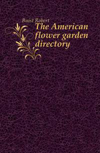 The American flower garden directory