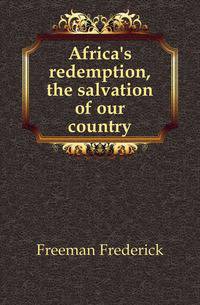 Africa's redemption, the salvation of our country