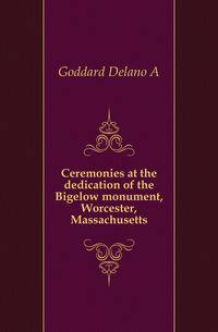 Ceremonies at the dedication of the Bigelow monument, Worcester, Massachusetts