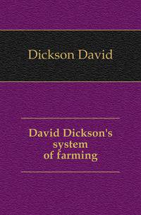 David Dickson's system of farming