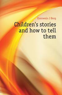 Children's stories and how to tell them