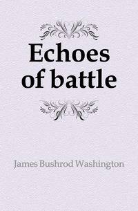 Echoes of battle