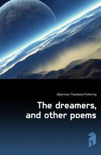 The dreamers, and other poems