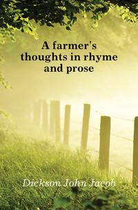 A farmer's thoughts in rhyme and prose
