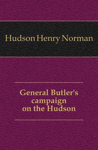 General Butler's campaign on the Hudson