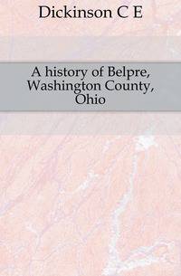 A history of Belpre, Washington County, Ohio
