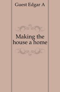 Making the house a home