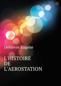 L'HISTOIRE DE L'AEROSTATION (French Edition)