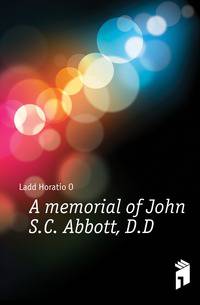 A memorial of John S.C. Abbott, D.D