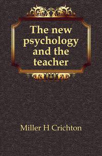 The new psychology and the teacher