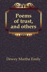 Poems of trust, and others