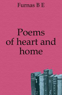 Poems of heart and home