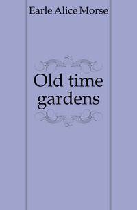 Old time gardens