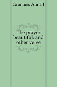 The prayer beautiful, and other verse