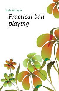Practical ball playing
