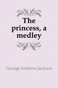 The princess, a medley