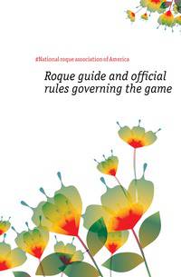 Roque guide and official rules governing the game